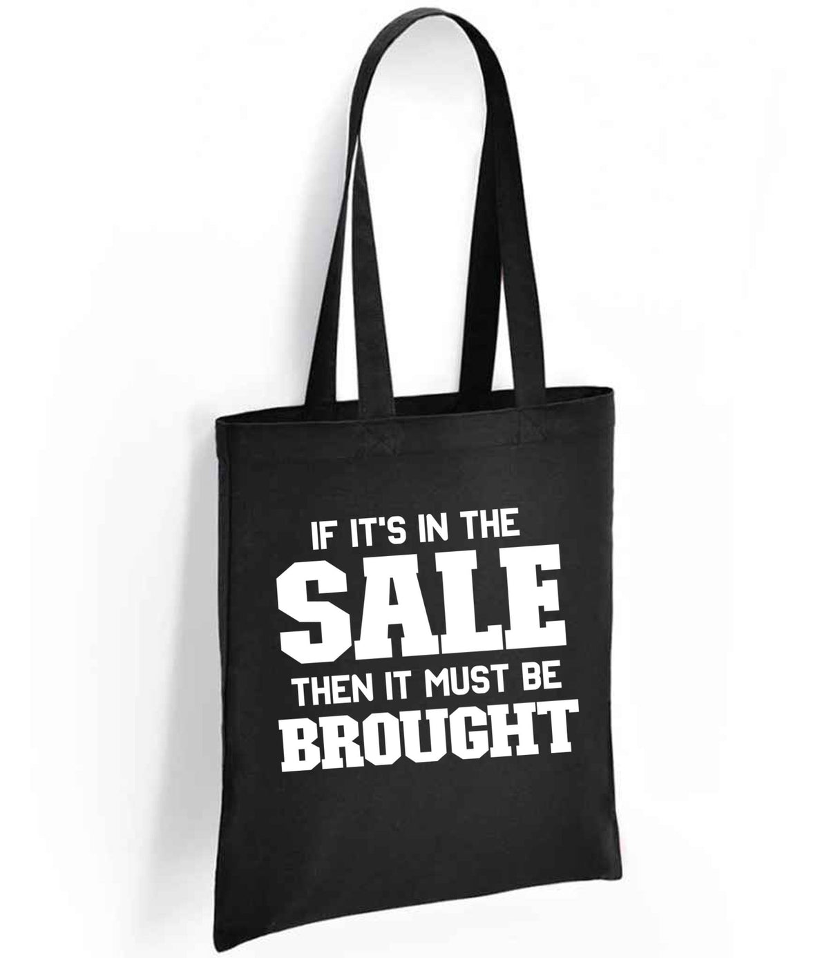 If It's in the Sale Then It Must Be Brought tote bag in black