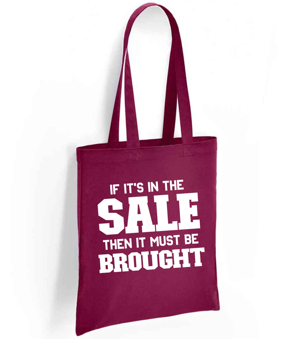 If It's in the Sale Then It Must Be Brought tote bag in burgundy