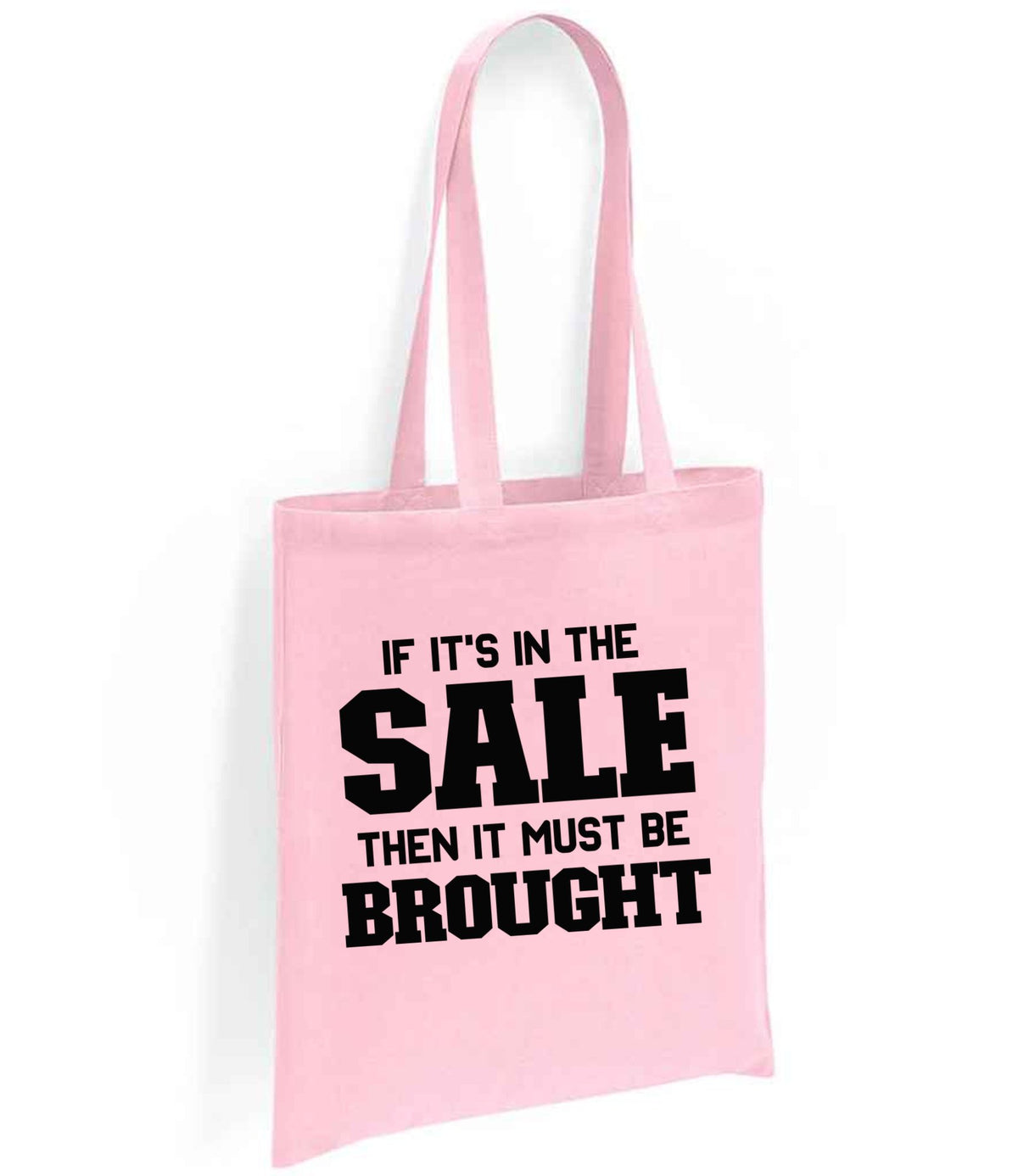 If It's in the Sale Then It Must Be Brought tote bag in light pink