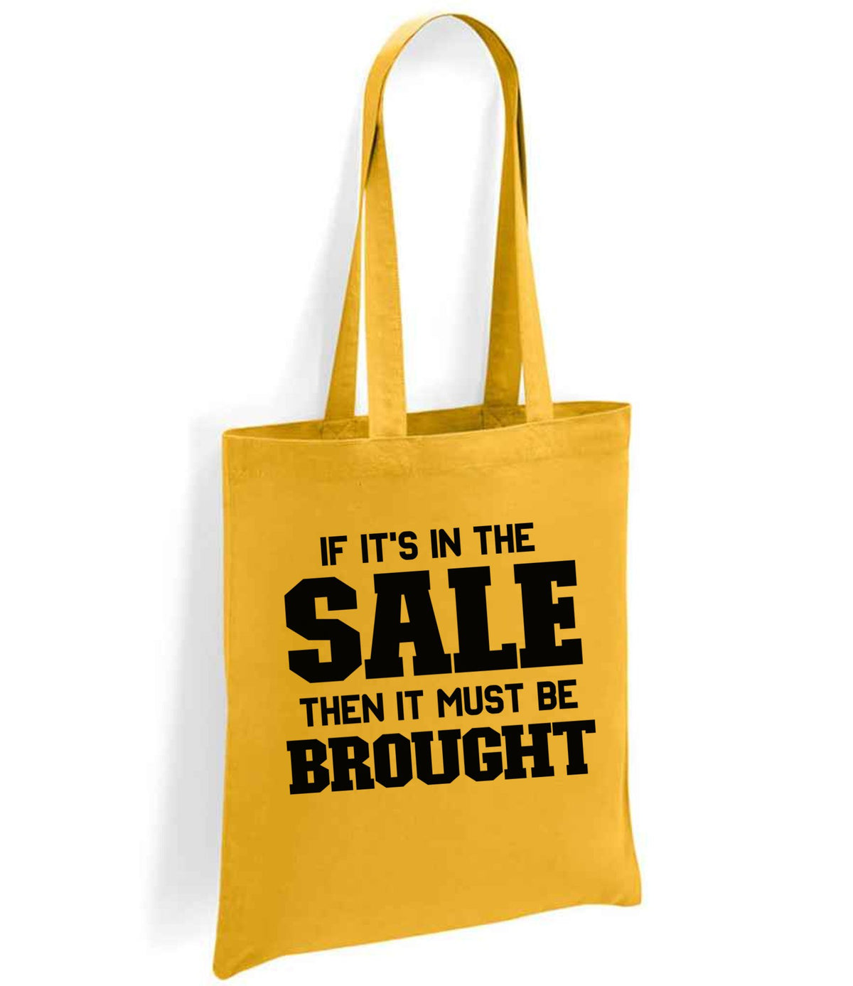 If It's in the Sale Then It Must Be Brought tote bag in mustard