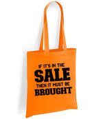 If It's in the Sale Then It Must Be Brought tote bag in orange