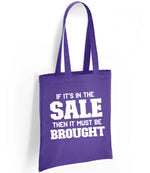 If It's in the Sale Then It Must Be Brought tote bag in purple