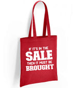 If It's in the Sale Then It Must Be Brought tote bag in red