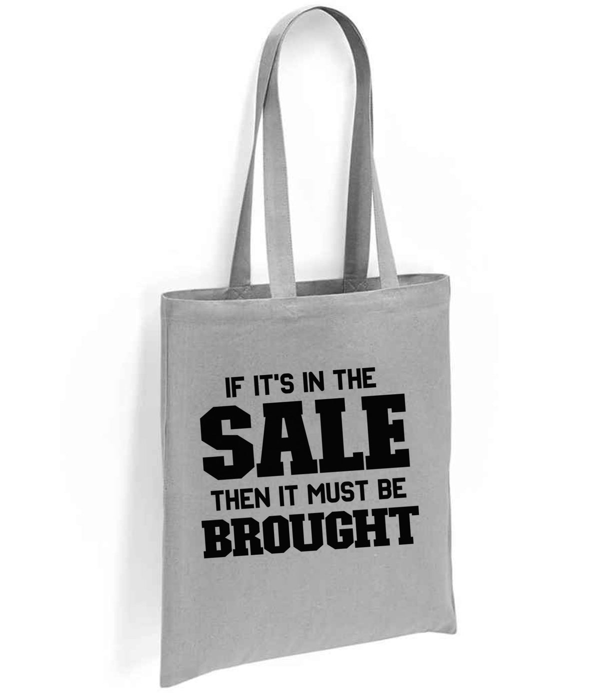If It's in the Sale Then It Must Be Brought tote bag in silver