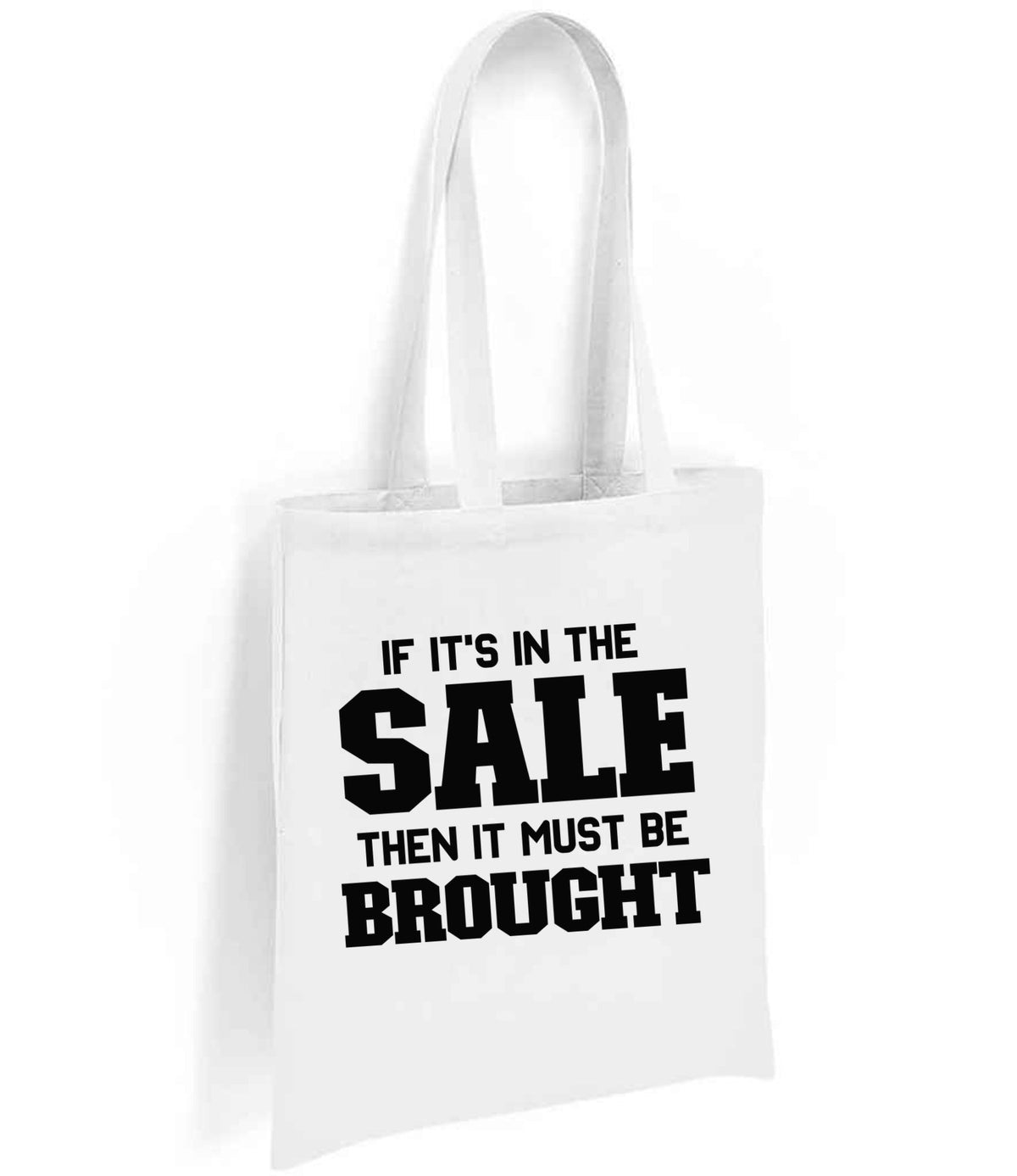 If It's in the Sale Then It Must Be Brought tote bag in white
