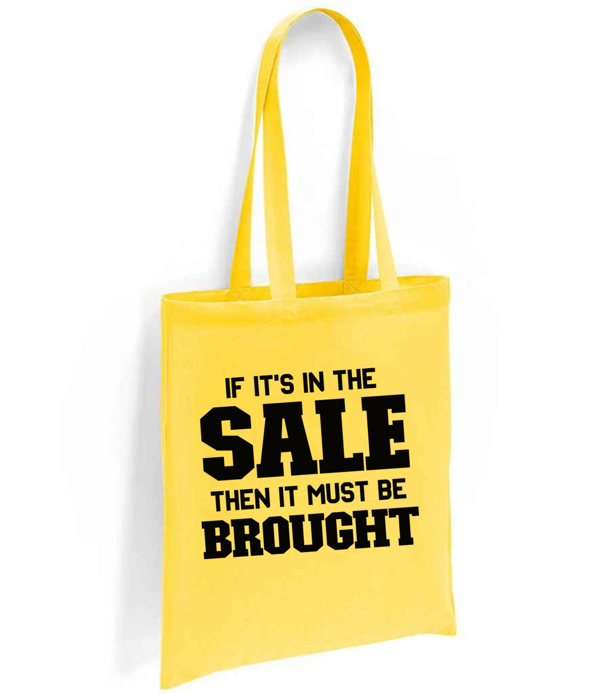If It's in the Sale Then It Must Be Brought tote bag in yellow