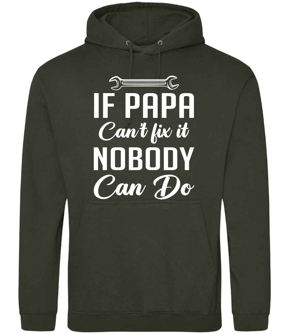 IF PAPA Can't Fix It NOBODY Can Do hoodie in combat green