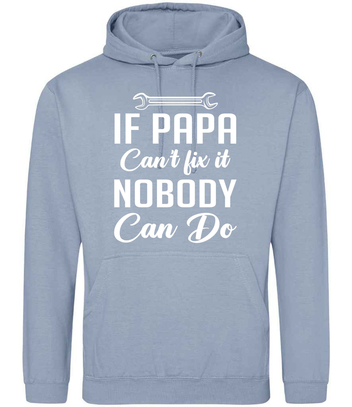 IF PAPA Can't Fix It NOBODY Can Do hoodie in dusty blue