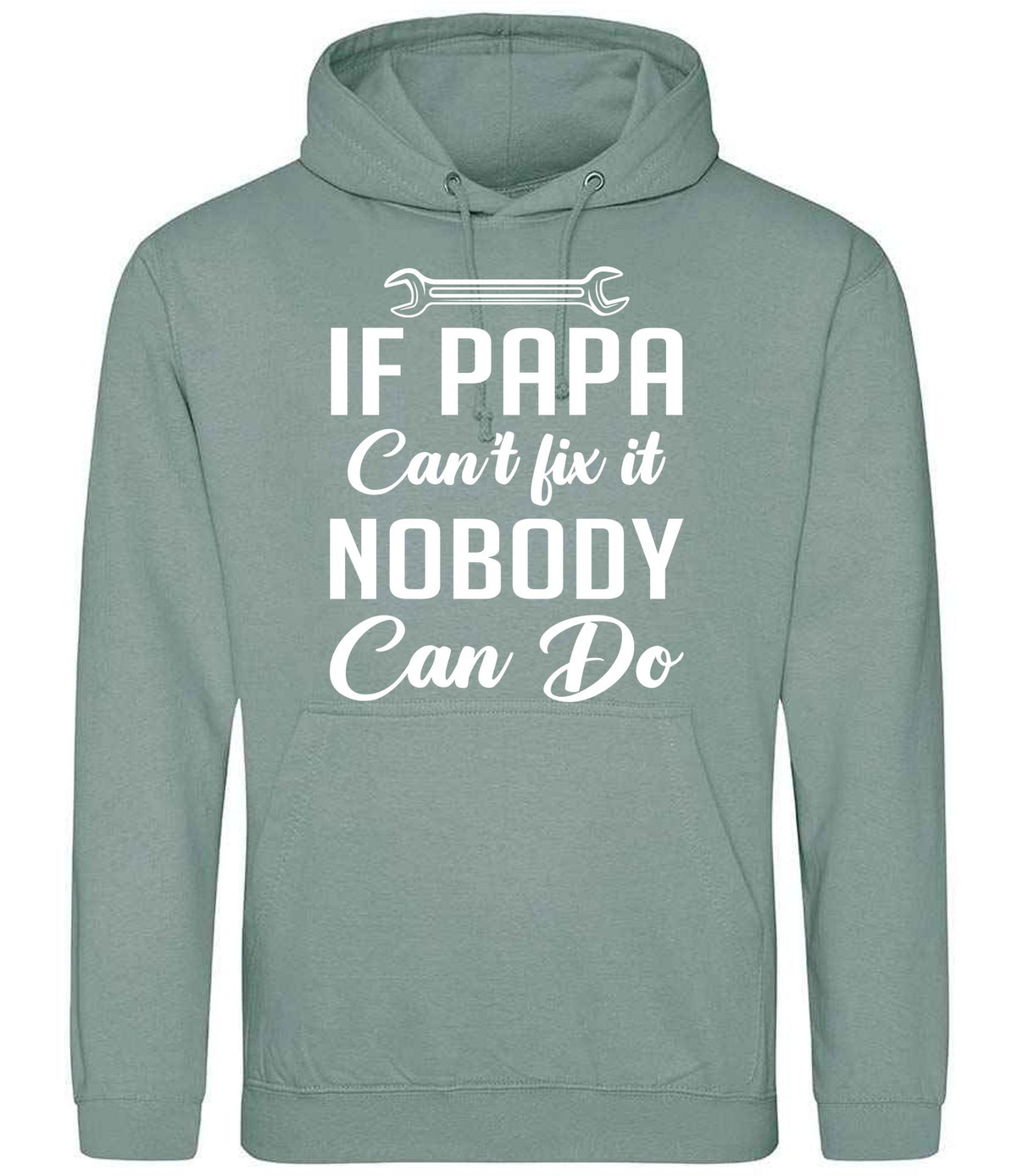 IF PAPA Can't Fix It NOBODY Can Do hoodie in dusty green