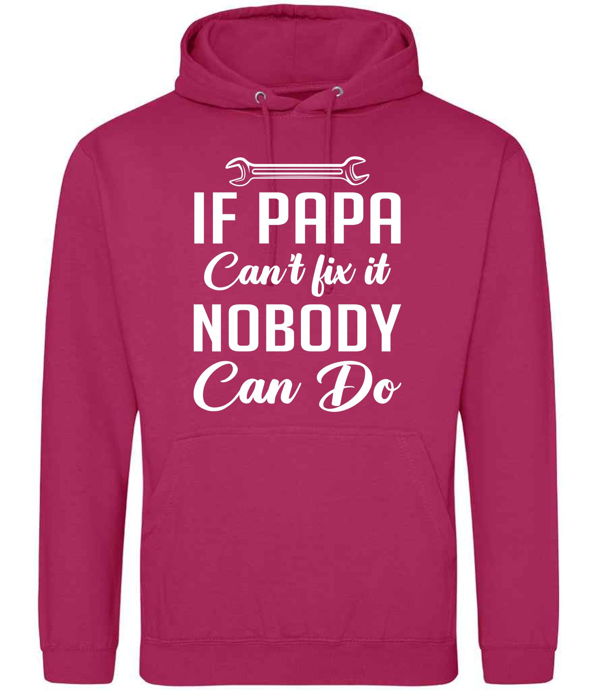 IF PAPA Can't Fix It NOBODY Can Do hoodie in hot pink
