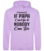 IF PAPA Can't Fix It NOBODY Can Do hoodie in lavender