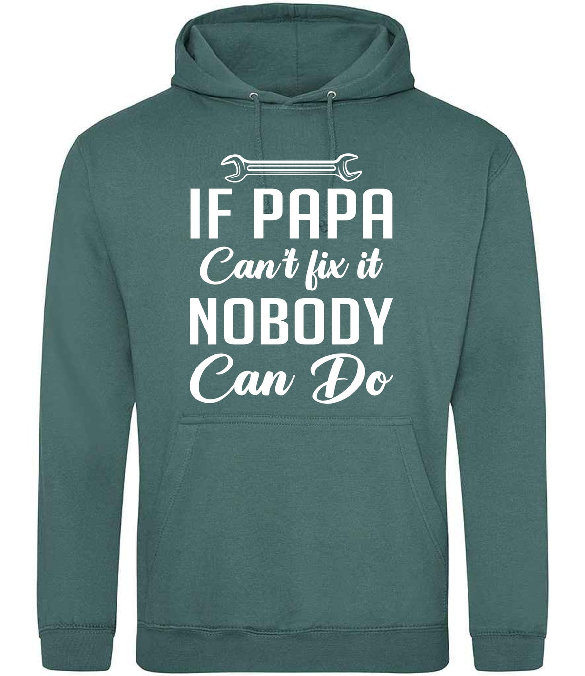 IF PAPA Can't Fix It NOBODY Can Do hoodie in moss green