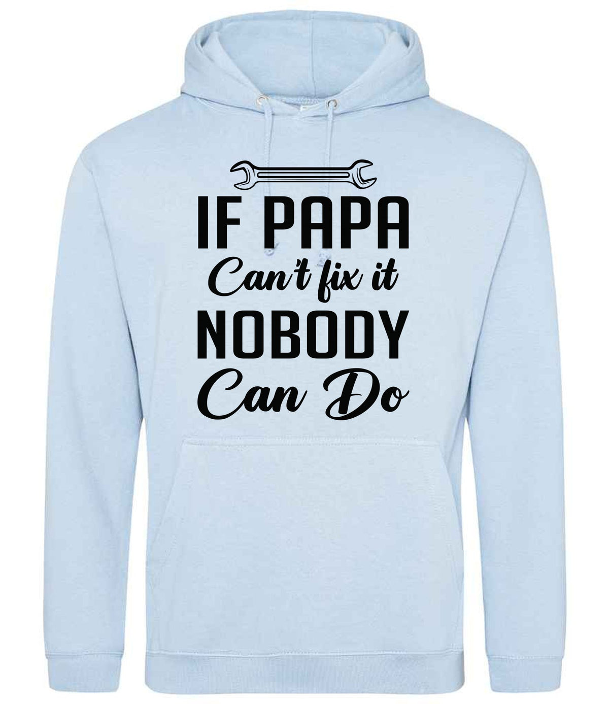 IF PAPA Can't Fix It NOBODY Can Do hoodie in sky blue