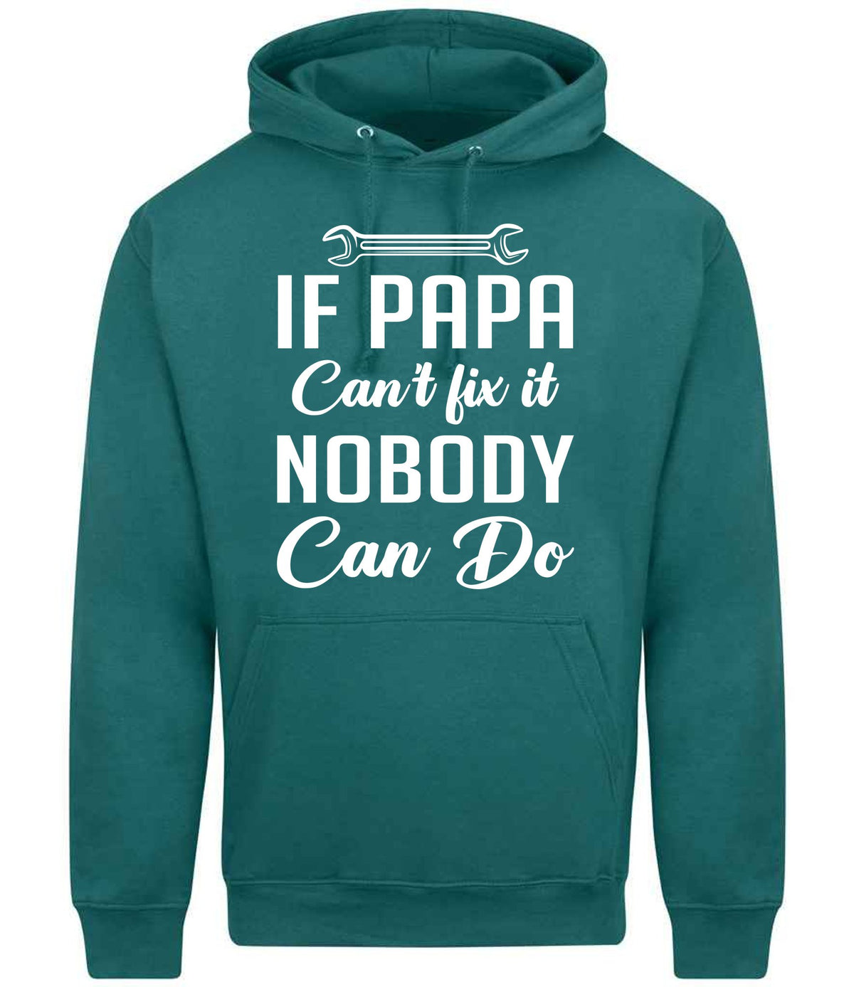 IF PAPA Can't Fix It NOBODY Can Do hoodie in teal