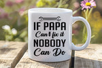 IF PAPA Can't Fix It NOBODY Can Do orca 11oz standard mug in white