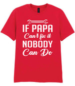 IF PAPA Can't Fix It NOBODY Can Do t-shirt in red