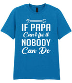 IF PAPA Can't Fix It NOBODY Can Do t-shirt in sapphire blue