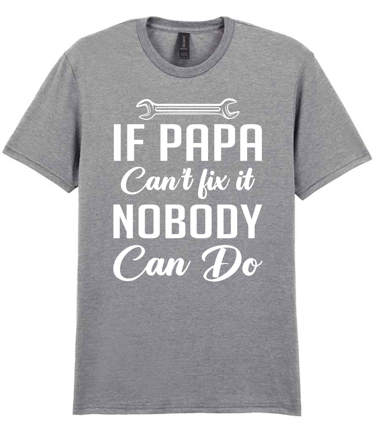 IF PAPA Can't Fix It NOBODY Can Do t-shirt in sport grey