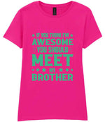 If You Think I'm Awesome You Should Meet My Brother – Ladies T-Shirt in Azalea with Mint vinyl