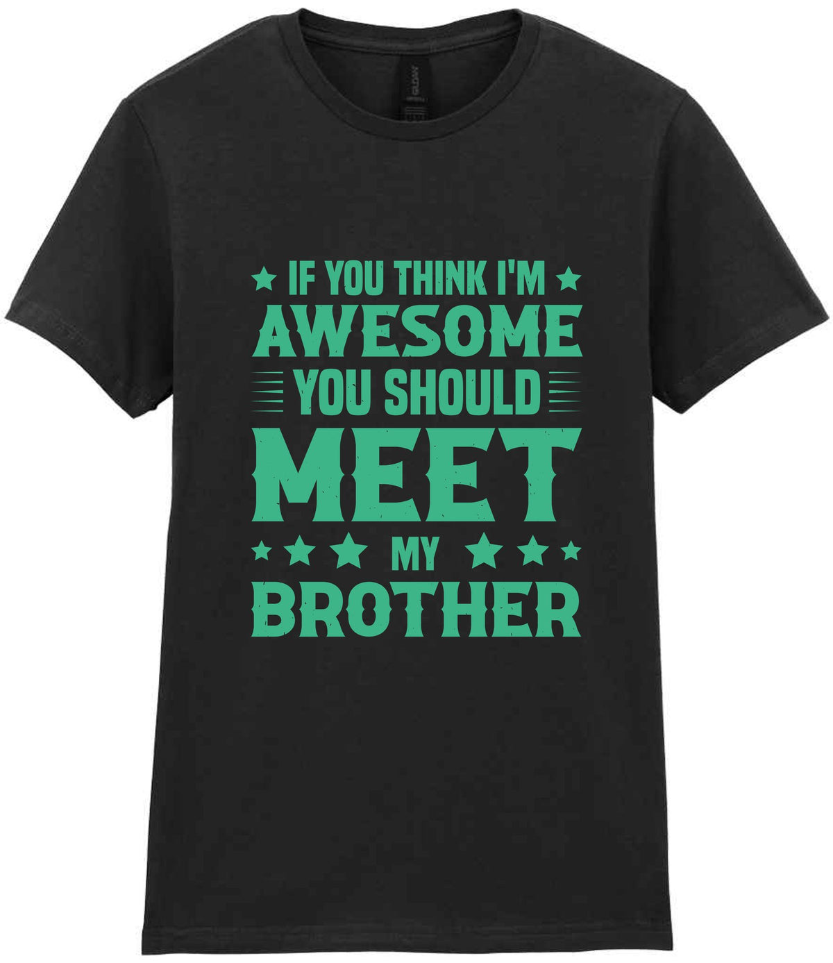 If You Think I'm Awesome You Should Meet My Brother – Ladies T-Shirt in Black with Mint vinyl