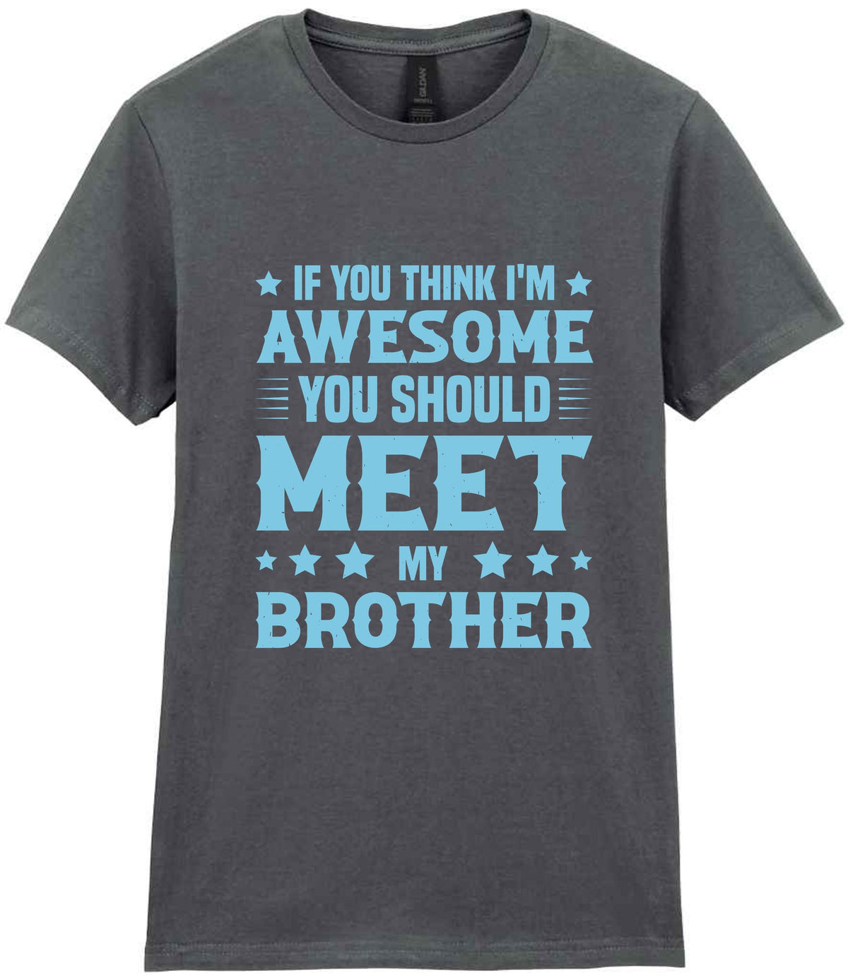 If You Think I'm Awesome You Should Meet My Brother – Ladies T-Shirt in Charcoal with Baby Blue vinyl