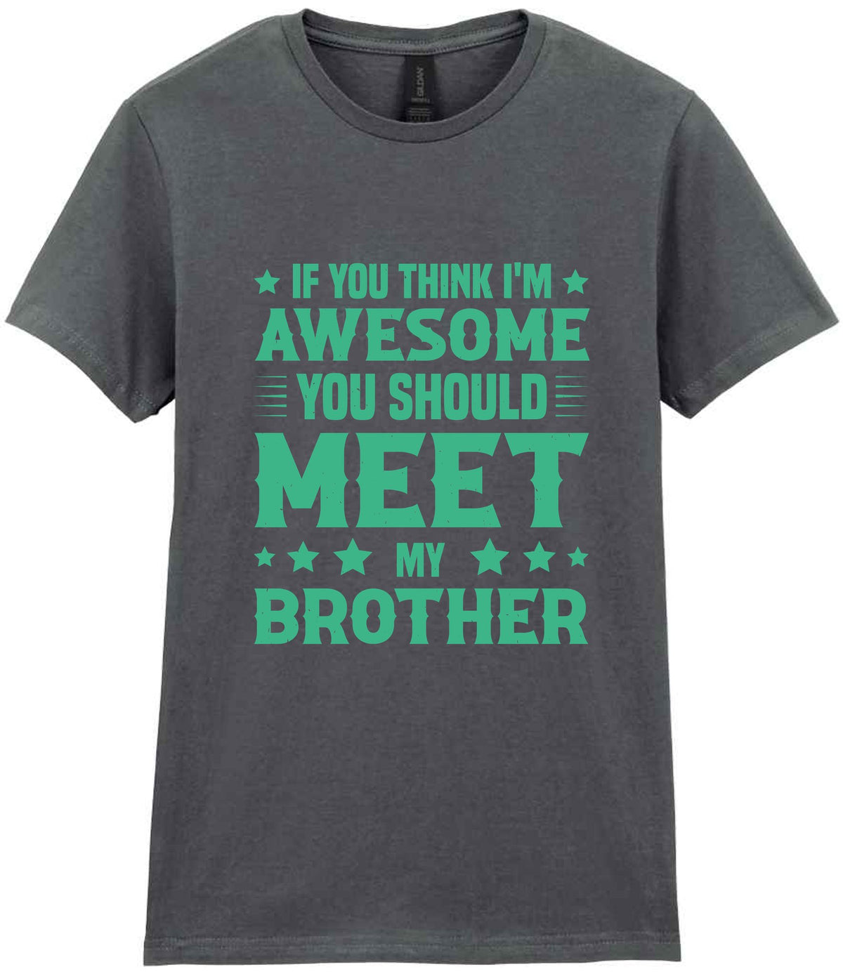 If You Think I'm Awesome You Should Meet My Brother – Ladies T-Shirt in Charcoal with Mint vinyl