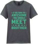 If You Think I'm Awesome You Should Meet My Brother – Ladies T-Shirt in Charcoal with Mint vinyl