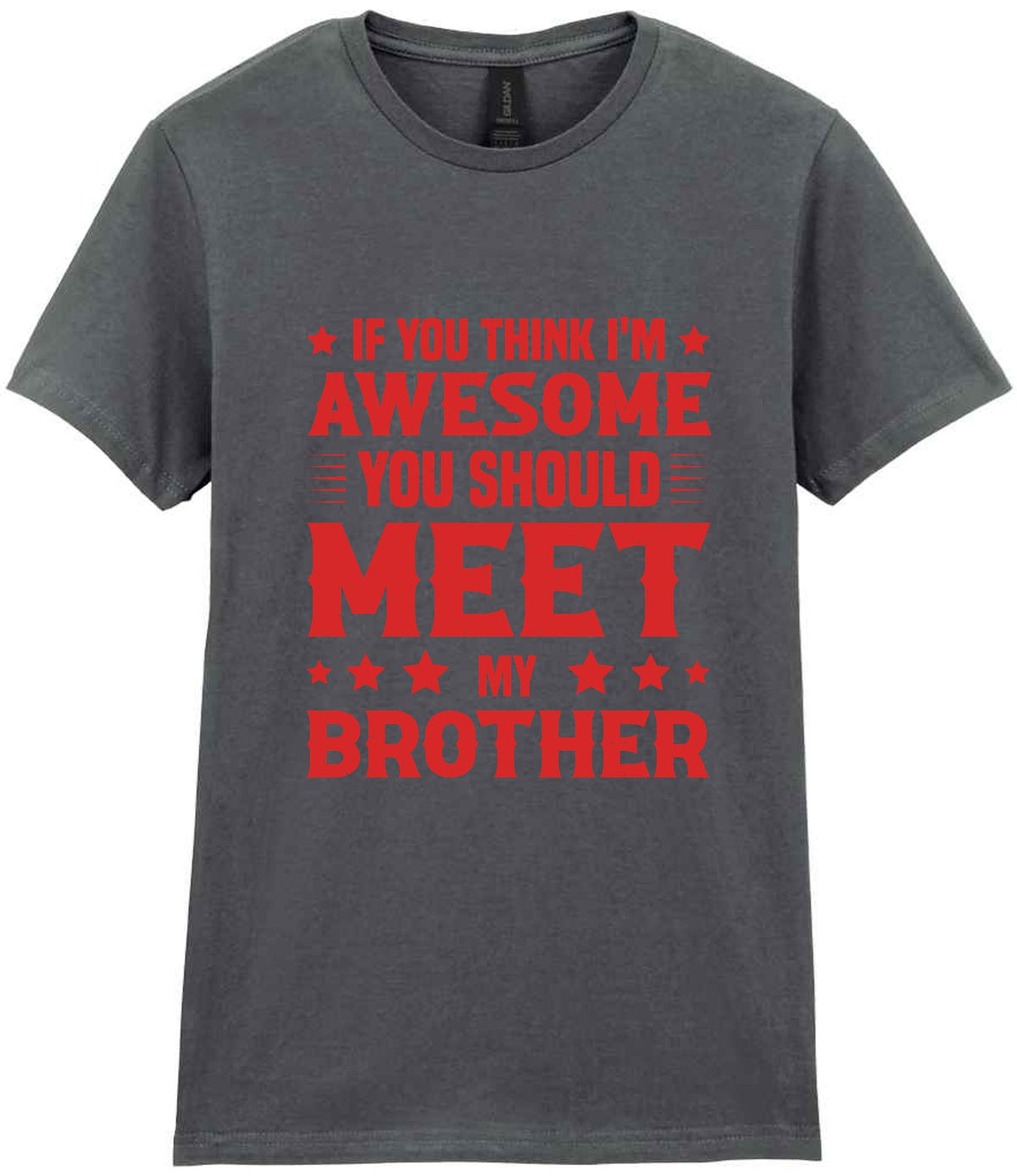 If You Think I'm Awesome You Should Meet My Brother – Ladies T-Shirt in Charcoal with Red vinyl