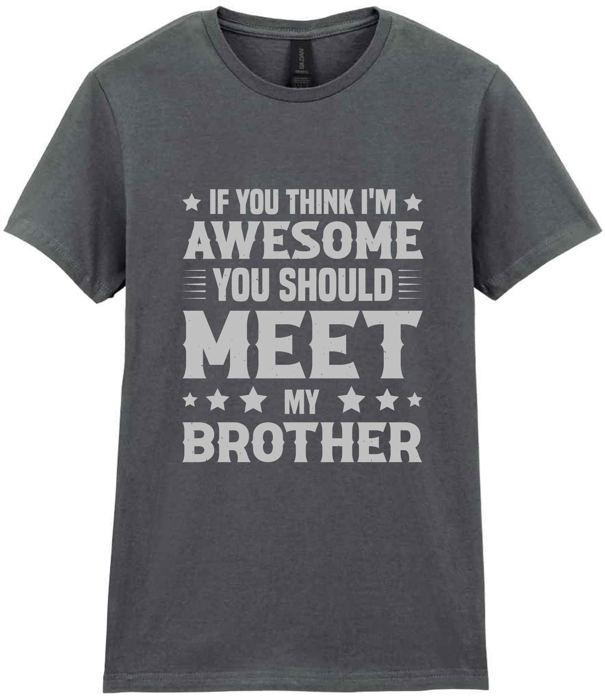 If You Think I'm Awesome You Should Meet My Brother – Ladies T-Shirt in Charcoal with Silver vinyl