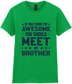 If You Think I'm Awesome You Should Meet My Brother – Ladies T-Shirt in Irish Green with Navy vinyl