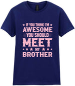 If You Think I'm Awesome You Should Meet My Brother – Ladies T-Shirt in Navy with Baby Pink vinyl