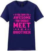 If You Think I'm Awesome You Should Meet My Brother – Ladies T-Shirt in Navy with Hot Pink vinyl