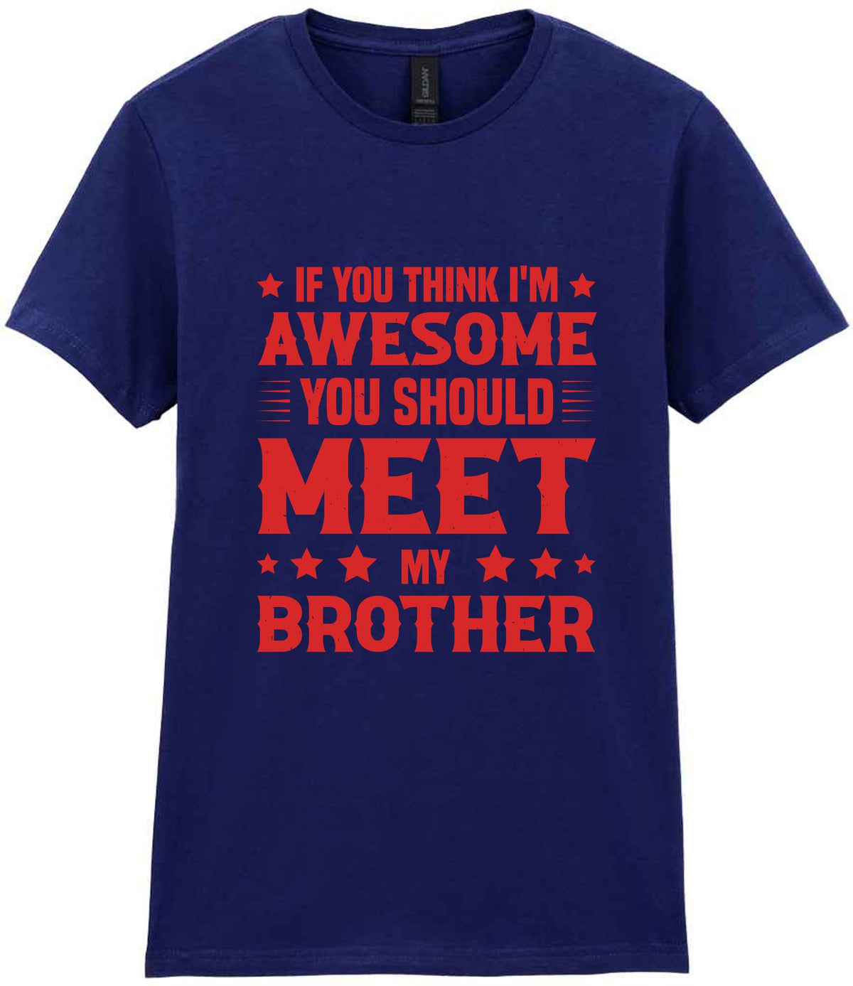 If You Think I'm Awesome You Should Meet My Brother – Ladies T-Shirt in Navy with Red vinyl
