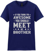 If You Think I'm Awesome You Should Meet My Brother – Ladies T-Shirt in Navy with Silver vinyl