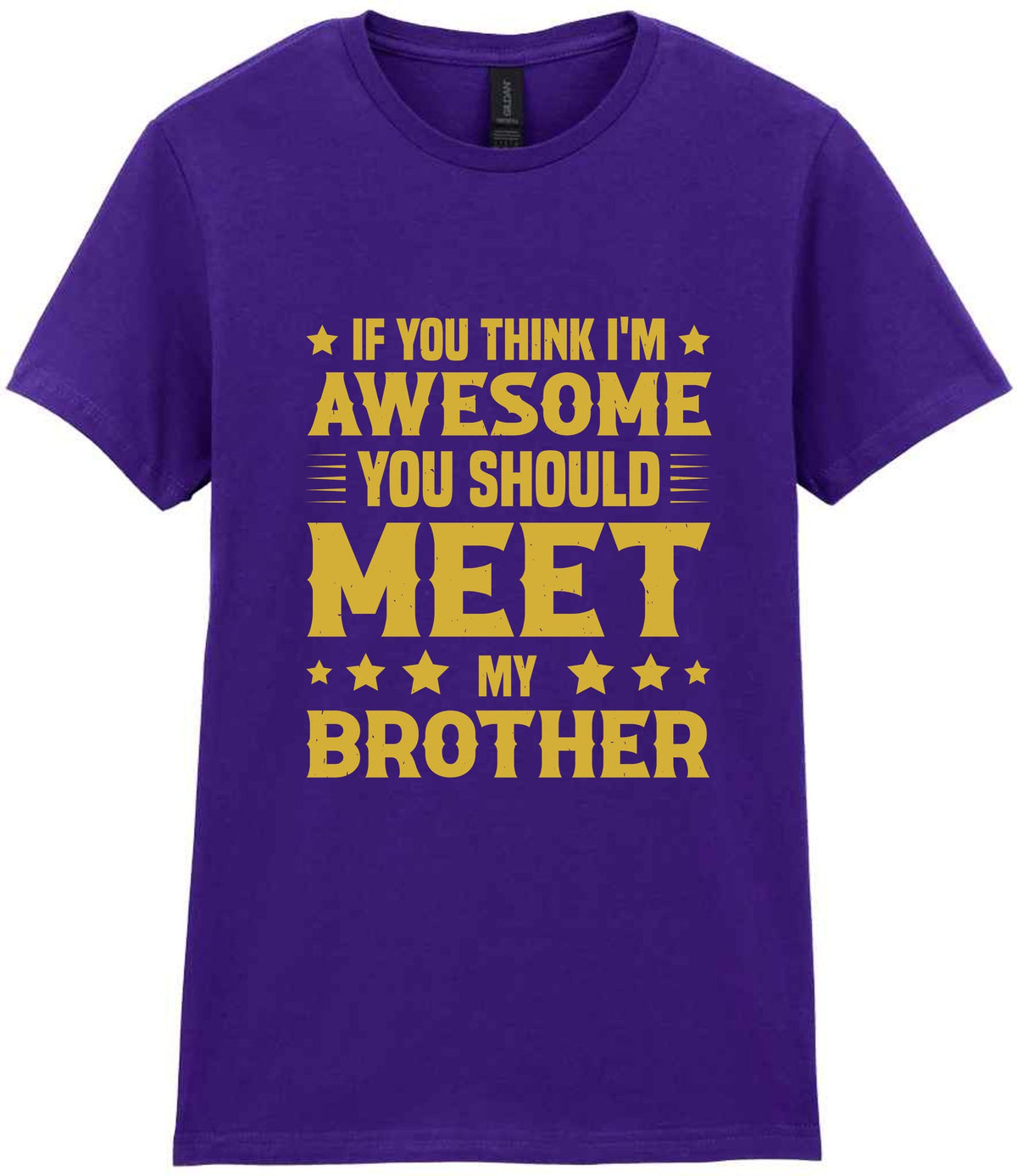 If You Think I'm Awesome You Should Meet My Brother – Ladies T-Shirt in Purple with Gold vinyl