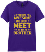 If You Think I'm Awesome You Should Meet My Brother – Ladies T-Shirt in Purple with Gold vinyl