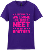 If You Think I'm Awesome You Should Meet My Brother – Ladies T-Shirt in Purple with Hot Pink vinyl