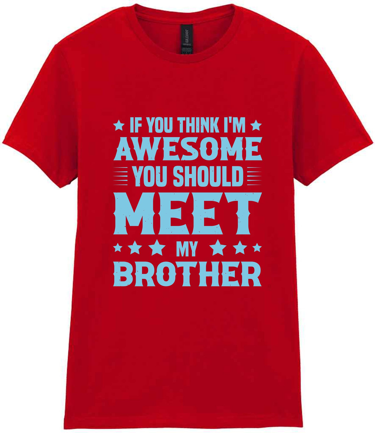 If You Think I'm Awesome You Should Meet My Brother – Ladies T-Shirt in Red with Baby Blue vinyl