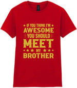 If You Think I'm Awesome You Should Meet My Brother – Ladies T-Shirt in Red with Gold vinyl