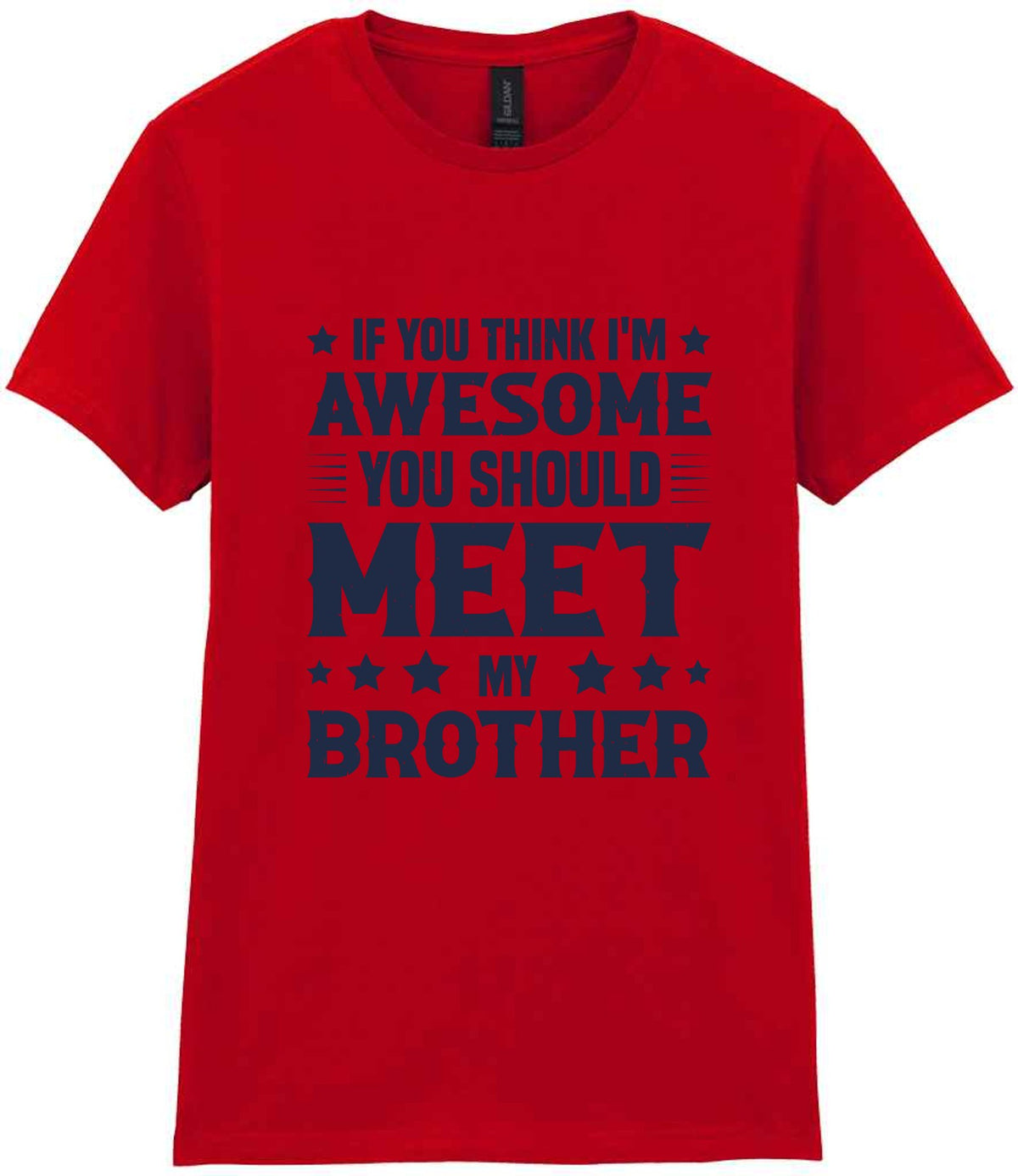 If You Think I'm Awesome You Should Meet My Brother – Ladies T-Shirt in Red with Navy vinyl