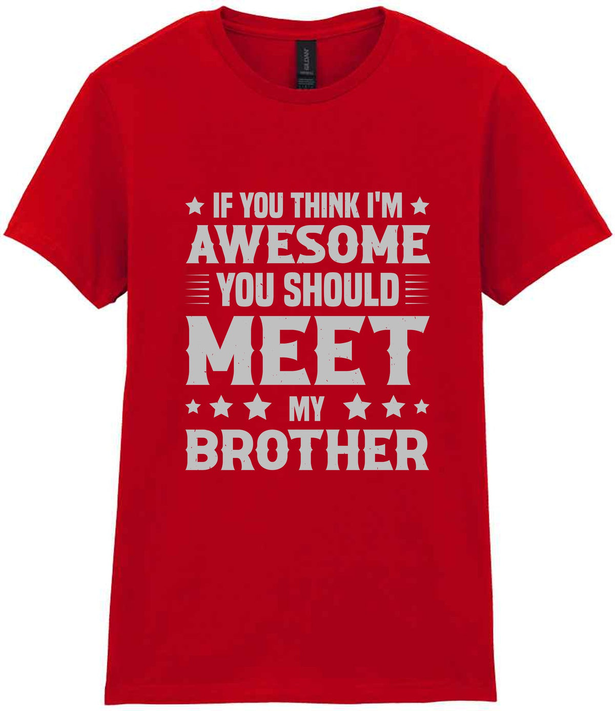 If You Think I'm Awesome You Should Meet My Brother – Ladies T-Shirt in Red with Silver vinyl