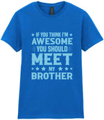 If You Think I'm Awesome You Should Meet My Brother – Ladies T-Shirt in Royal Blue with Baby Blue vinyl