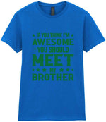 If You Think I'm Awesome You Should Meet My Brother – Ladies T-Shirt in Royal Blue with Dark Green vinyl