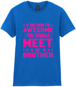 If You Think I'm Awesome You Should Meet My Brother – Ladies T-Shirt in Royal Blue with Hot Pink vinyl