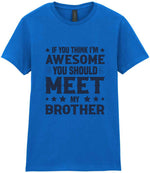 If You Think I'm Awesome You Should Meet My Brother – Ladies T-Shirt in Royal Blue with Navy vinyl