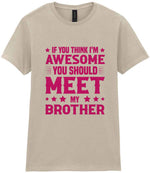 If You Think I'm Awesome You Should Meet My Brother – Ladies T-Shirt in Sand with Hot Pink vinyl
