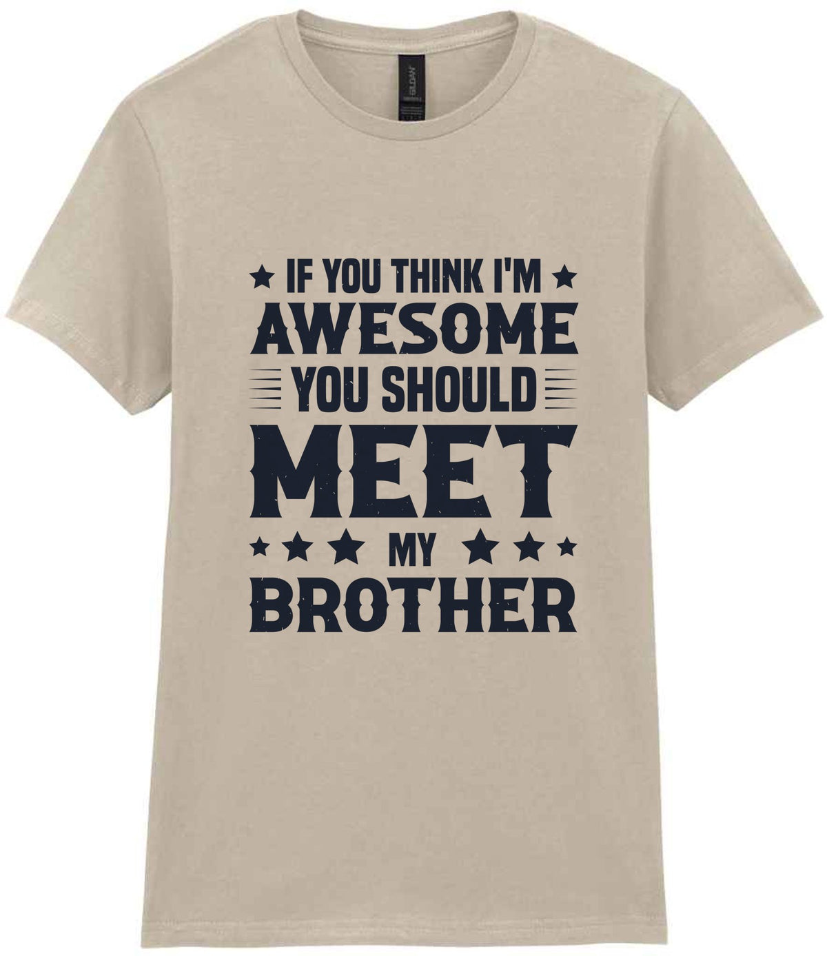 If You Think I'm Awesome You Should Meet My Brother – Ladies T-Shirt in Sand with Navy vinyl