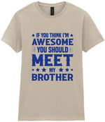 If You Think I'm Awesome You Should Meet My Brother – Ladies T-Shirt in Sand with Royal Blue vinyl