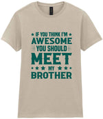 If You Think I'm Awesome You Should Meet My Brother – Ladies T-Shirt in Sand with Teal vinyl