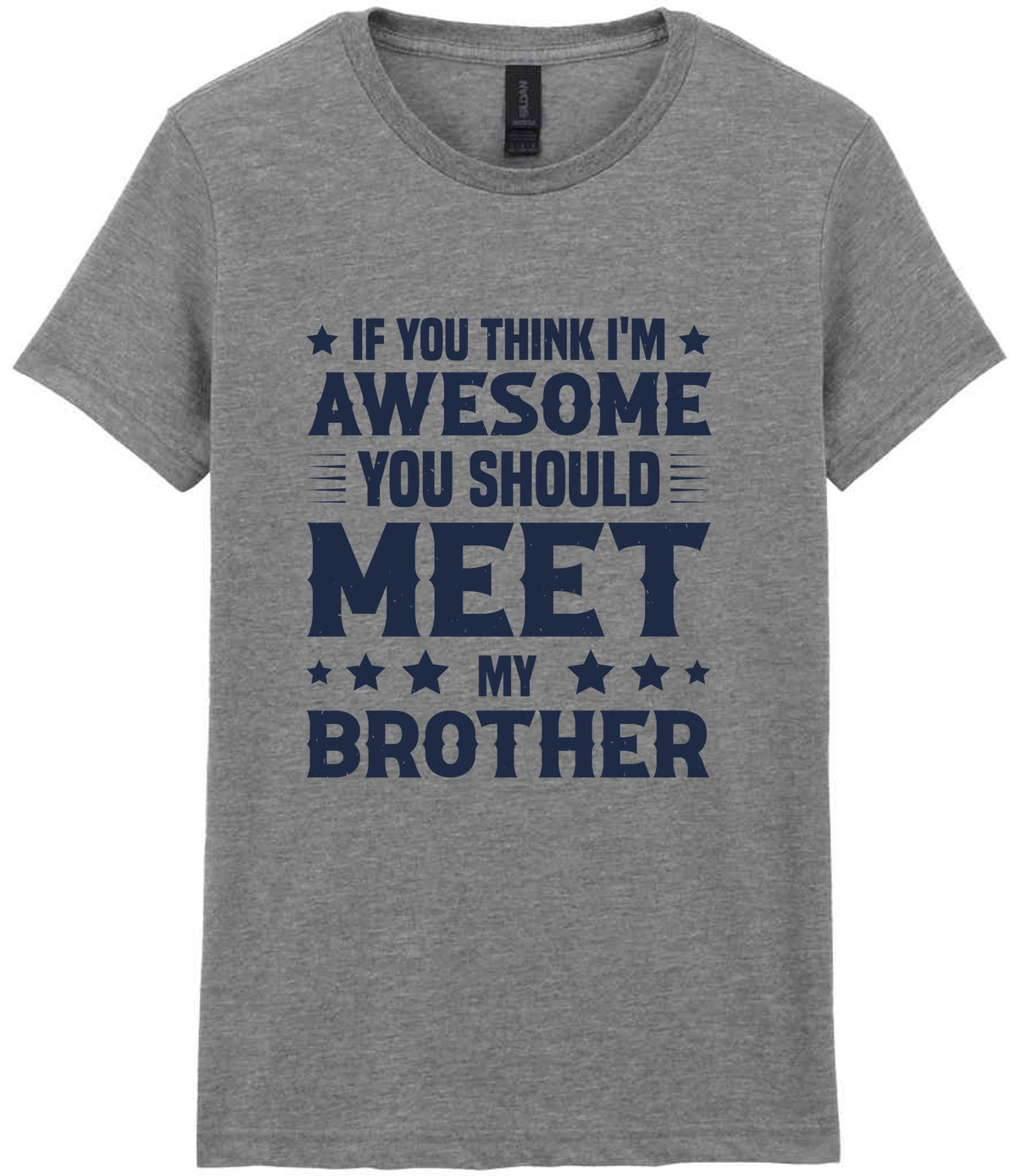 If You Think I'm Awesome You Should Meet My Brother – Ladies T-Shirt in Sport Grey with Navy vinyl